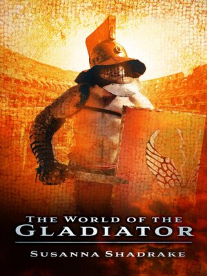cover image of The World of the Gladiator